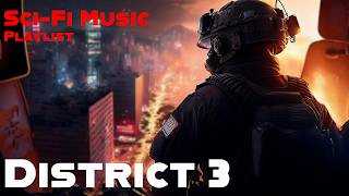 District 3 SciFi Playlist CyberpunkSynthwaveCreativeWork [upl. by Julide]