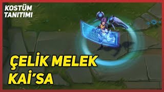 Çelik Melek KaiSa Kostüm Tanıtımı League of Legends [upl. by Dedric]