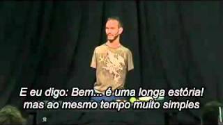 Nick Vujicic  Legendado em Português [upl. by Reffotsirhc]