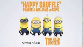 Pharrell Williams vs Cupid  Happy Shuffle Tom Field Bootleg [upl. by Octavie]