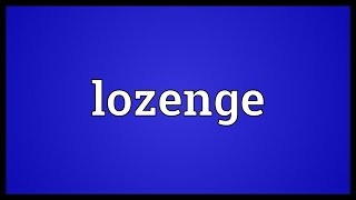 Lozenge Meaning [upl. by Tova]