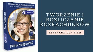 LeftHand Pełna Księgowość  tworzenie i rozliczanie rozrachunków [upl. by Amero]