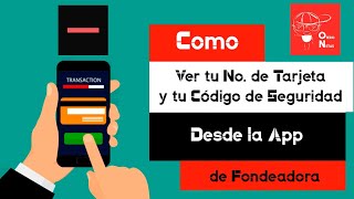 Como ver el numero de tu tarjeta virtual y codigo de seguridad de tu tarjeta virtual FONDEADORA [upl. by Arekahs]