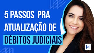 Como atualizar débitos judiciais Conheça os 5 passos [upl. by Enelav]