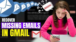 How to Recover Lost Emails or Missing Emails in Gmail 2023 [upl. by Rodie]