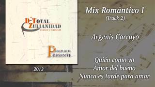 Argenis Carruyo amp D Total Zulianidad  Mix Romantico I [upl. by Anifled959]