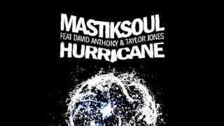 Hurricane  Mastiksoul feat David Anthony amp Taylor Jones [upl. by Aimak]