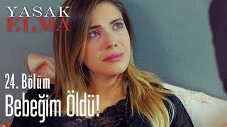 Bebeğim öldü  Yasak Elma 24 Bölüm [upl. by Ahsratal]