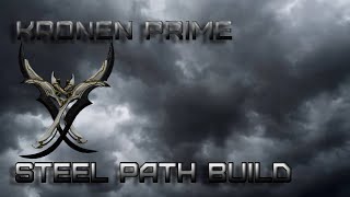 Kronen Prime Steel Path Build [upl. by Christos583]