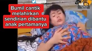 Review film Bumil cantik melahirkan sendirian dibantu anak pertamanya [upl. by Neelhtak]