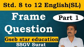 Frame Question Part 1 EnglishSL  Std 89101112  Gseb Star Education [upl. by Anella]