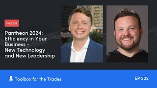 Pantheon 2024 Efficiency in Your Business  Podcast Ep 202  Toolbox for the Trades [upl. by Atima752]