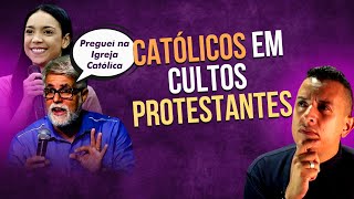 CATÓLICOS EM CULTOS PROTESTANTES [upl. by Edgell]