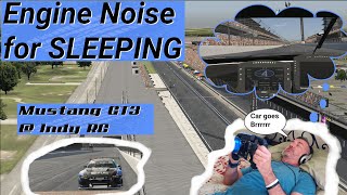 Engine Sound for SLEEPING  Fall asleep to the sounds of iRacing Mustang GT3  Indy Road Course [upl. by Neenej]