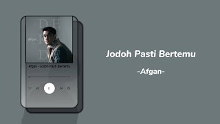 Afgan  Jodoh Pasti Bertemu  Lyrics [upl. by Okoy957]