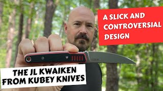 The JL Kwaiken from Kubey Knives  A Design That Leads to Much Discussion [upl. by Mordy769]