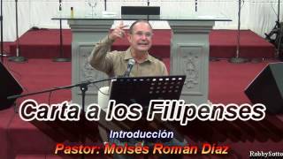 Carta a los Filipenses  Clase  1  Intro Pastor Moisés Román Díaz [upl. by Denton]