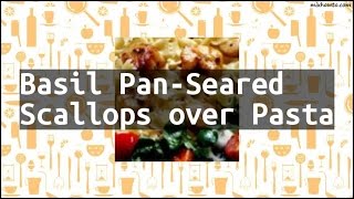 Recipe Basil PanSeared Scallops over Pasta [upl. by Bernardine124]