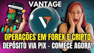 Vantage Markets 15 Anos de Sucesso  Depósito via Pix  Como Operar Forex Cripto e Copy Trading [upl. by Ynneh196]