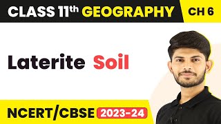 Laterite Soil  Soils  Class 11 Geography Chapter 6 [upl. by Chung]