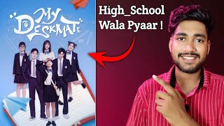 My Deskmate  Review  Highschool Wala Pyaar  Romantic Chinese Drama  My Deskmate Trailer [upl. by Eiramaliehs]