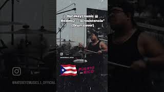 Natekeyzmusic🎹 redimi2 “la resistencia”🇵🇷 drum cover🥁🔥😎 [upl. by Ateuqirne]