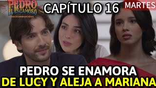 CAPITULO 16 PEDRO EL ESCAMOSO 2  PEDRO SE ENAMORA DE LUCY Y RECHAZA A MARIANA [upl. by Ecnaralc]