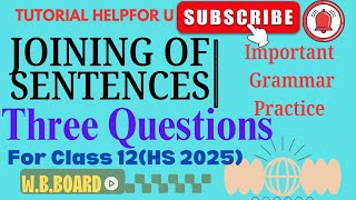 Joining of Sentences।Three Questions।Grammar Set for Class 12।HS Exam 2025।WBBoard [upl. by Marven945]