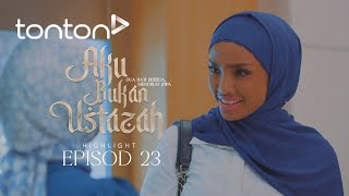 HIGHLIGHT Aku Bukan Ustazah 2024  Episod 23  Adam Nak Kahwin Dengan Aminah  Tonton [upl. by Donaugh206]