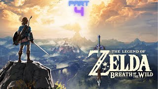 The Legend of Zelda Breath of the Wild PART 4 [upl. by Rubenstein]