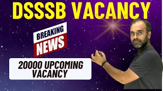 DSSSB Upcoming 20000 Vacancy 🔥🔥🔥Bumper Vacancydsssb dsssb2024 sureshsir [upl. by Nnylatsirk981]