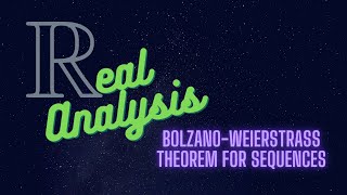 The BolzanoWeierstrass Theorem for Sequences [upl. by Merridie]