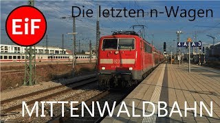 Die letzten nWagen  Teil 21 Die Mittenwaldbahn [upl. by Lerret]