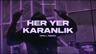 Günay Aksoy  Her Yer Karanlık Drill Remix [upl. by Alletsirhc835]