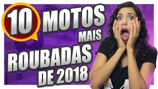 10 MOTOS MAIS ROUBADAS  MOTOS MAIS VISADAS PARA ROUBO  MotoPLAY [upl. by Leksehc]