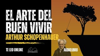 Audiolibro completo El Arte del buen vivir Arthur Schopenhauer [upl. by Thompson]