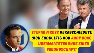 Stefan Mross verabschiedete sich endgültig von Andy Borg – Unerwartetes Ende einer Freundschaft [upl. by Skiest]