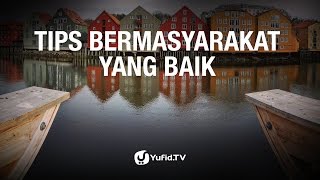 Konsultasi Syariah Tips Bermasyarakat yang Baik  Ustadz Abu Yahya Badrussalam Lc [upl. by Aiyt]