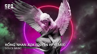 HỒNG NHAN XƯA QUYỀN HP REMIX  NHẠC HOT TREND TIKTOK 2022 [upl. by Aidas34]