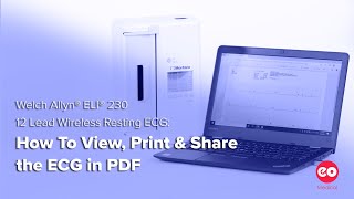 Welch Allyn Mortara ELI 230 Wireless ECG How To View Print amp Share the ECG in PDF [upl. by Publea]