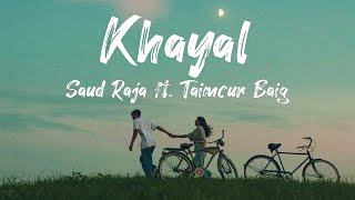 Saud Raja Ft Taimour Baig  Khayal Official Audio [upl. by Akinoj101]