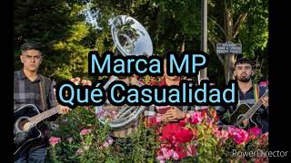 Marca MP  Que Casualidad Letra [upl. by Neyugn]