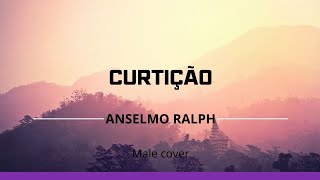 Curtição  Anselmo Ralph  Cover [upl. by Htaeh]