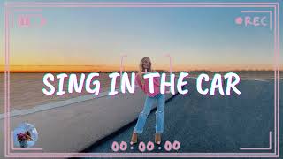 Songs to sing in the car  A playlist of songs to get you in your feels [upl. by Otho954]