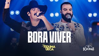 BORA VIVER  Fiduma amp Jeca FampJ 10 ANOS [upl. by Esihcoc923]