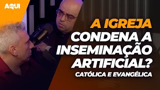 Inseminação Artificial  Fertilização in vitro reprodução humana  O que a igreja fala sobre isso [upl. by Neeka]