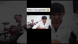 Etibar Hacıqabulski Allah rəhmət etsn sene gardash bop duet ogru love reels rovsenlenkeranski [upl. by Canice]