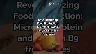 Revolutionizing Food Production Microbial Protein and Vitamin B9 from Gases biology ytshorts [upl. by Dugan262]