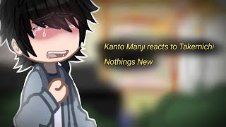 Kanto Manji reacts to Takemichi Nothings New meme TokyoRevengers angst MiTake MyAu [upl. by Yanrahc]