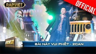 Đong đưa cùng 2Can với Bài Này Vui Phết  Rap Việt  Mùa 2 Live Stage [upl. by Harle]